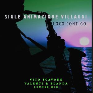 Loco Contigo (feat. Vito SCAVONE & Valenti & Blanda LoungeMix)