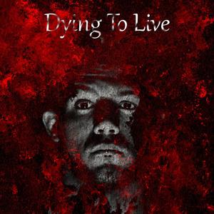 Dying To Live (Explicit)