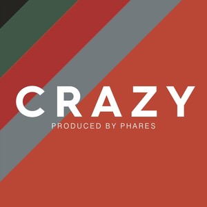 Crazy (feat. Phares)