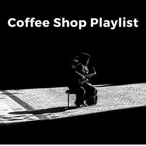 Coffee Shop Playlist