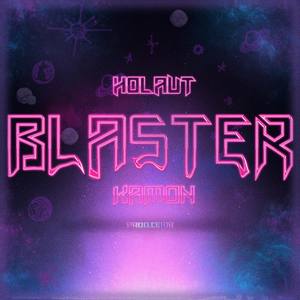 Blaster (feat. Holaut)