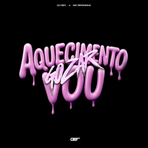 AQUECIMENTO VOU GOZAR (Explicit)