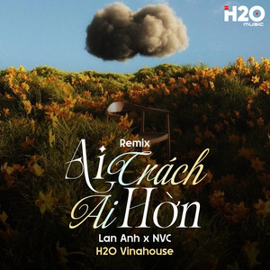 Ai Trách Ai Hờn (Remix)