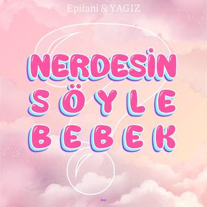 NERDESIN SOYLE BEBEK (Explicit)