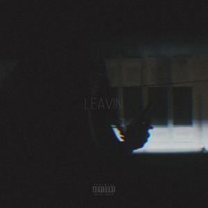 Leavin' (Explicit)