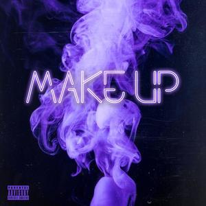 Make Up (feat. Ot Helix & Ot Will) (Explicit)