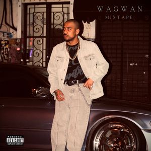 WAGWAN mixtape (Explicit)