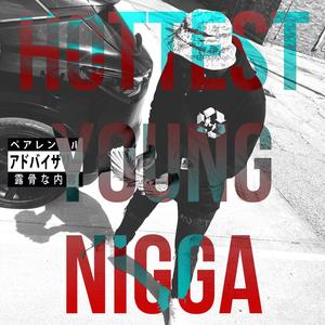 Hottest Young Nigga (Explicit)