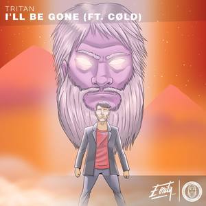 I'll Be Gone (Explicit)
