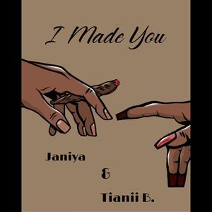 I Made You (feat. TianiB.) (Explicit)