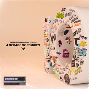 Westwood Recordings Remixed - A Decade of Remixes (Explicit)