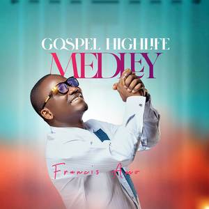 Gospel Highlife Medley (Explicit)