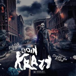 Goin Krazy (feat. Scoot Da Kidd) (Explicit)