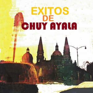 Éxitos de Chuy Ayala