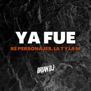 Ya Fue | Ke personajes, La T y la M