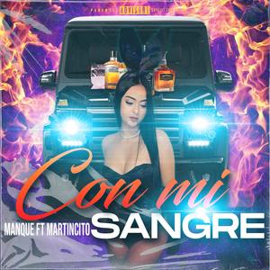 Con mi sangre (feat. Martincito) [Explicit]