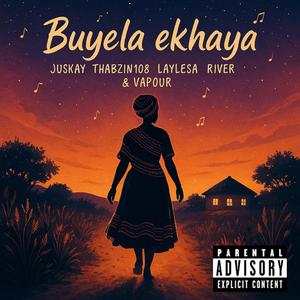 BUYELA EKHAYA (feat. THABZIN108, LAYLESA, RIVER & VAPOUR)