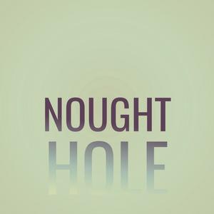 Nought Hole