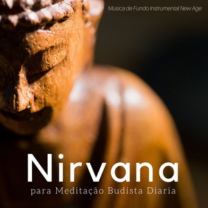 Nirvana - Música de Fundo Instrumental New Age para Meditação Budista Diaria