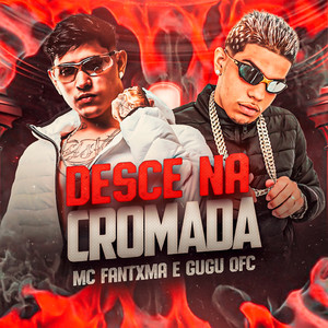 Desce na Cromada (Explicit)
