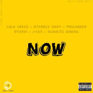 Now(feat. Lula Creez, Starrcy Envy, PhiLander, Starvi, J-Lex & Scholtz GodMc) (Explicit)