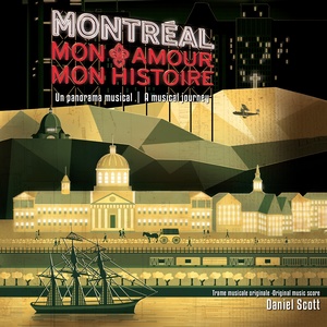 Montréal, mon amour, mon histoire (Un panorama musical)