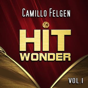 Hit Wonder: Camillo Felgen, Vol. 1