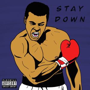 Stay Down (Explicit)
