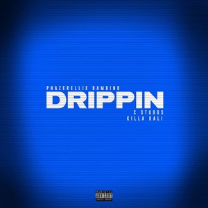 Drippin (feat. Killa Kali) [Explicit]