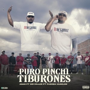 Puro Pinchi Tiburones (feat. Mr Killer & Fuerza Humilde) [Explicit]