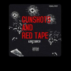 Gun Shots And Red Tape (Explicit)