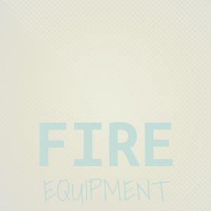 Fire Equipment