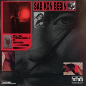 SAB KON BEBIN (Explicit)