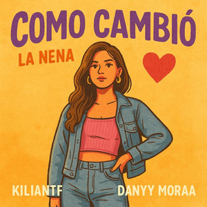 COMO CAMBIÓ LA NENA