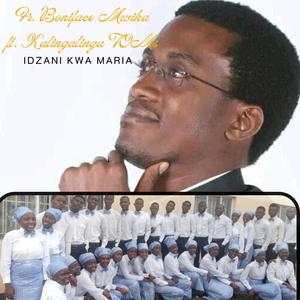 Fr Boniface Mwika (Idzani kwa Maria) (feat. Kalingalinga TOMs)