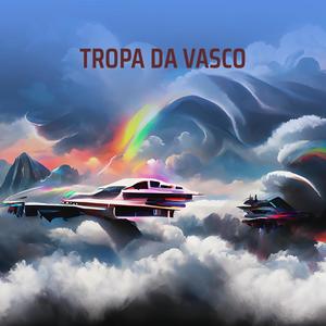 TROPA DA VASCO (Explicit)