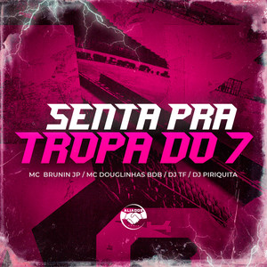 Senta pra Tropa  do 7 (Explicit)