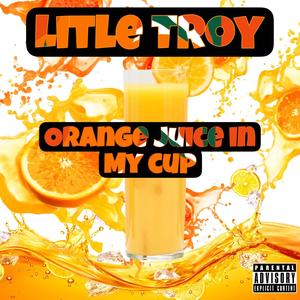 Orange juice in my cup (Explicit)