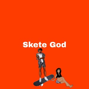 Skate God (Explicit)