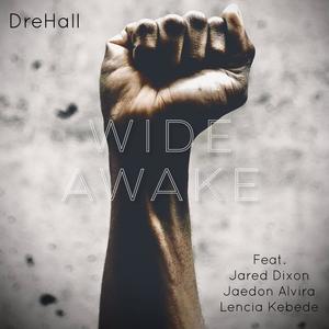 Wide Awake(feat. Jared Dixon, Jaedon Alvira & Lencia Kebede)