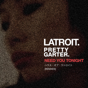 Latroit - Need You Tonight (Alex Preston Remix)