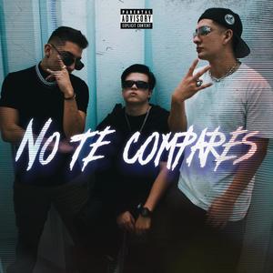 No te compares (feat. Dream G, Le Fav & Mc Roy) (Explicit)