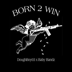 Born 2 Win (Explicit)