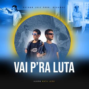 Vai P´ra Luta (Explicit)