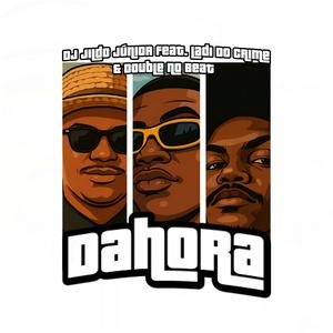 Dahora (feat. Ladi do Crime & Double No Beat)