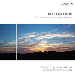 Chamber Music for Cello and Guitar - Skweres, T. / Pawollek, R. / Moser, D.O. / Britten, B. (Soundscapes III) [Stegmann, Skweres]