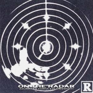 ON THE RADAR (feat. AGRK, Capreah & Flowswitch) (Explicit)