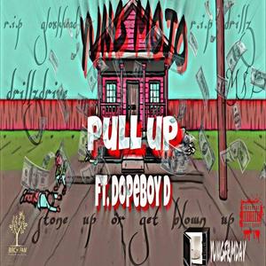 PULL UP (feat. DopeBoy D Birch) [Explicit]