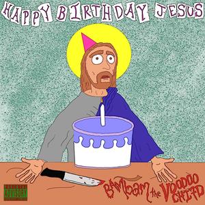 Happy Birthday, Jesus (Explicit)