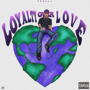 Loyalty Over Love (Explicit)